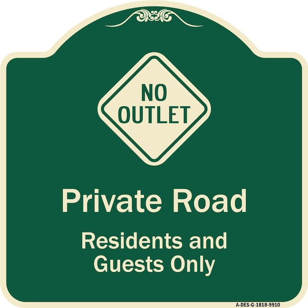 Signmission Designer Series-Private Road Residents And Guests Only With No Outlet Symbol, 18" H, G-1818-9910 A-DES-G-1818-9910 - main